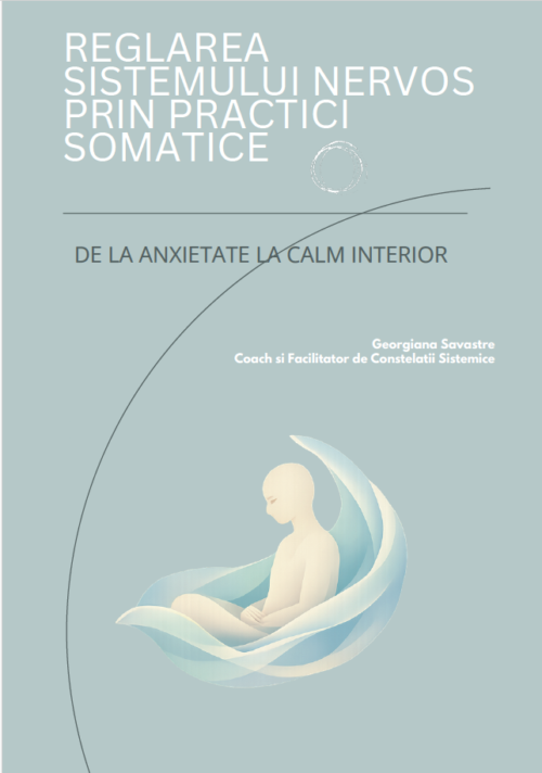 Reglarea sistemului nervos prin practici somatice - Ghid digital – de la anxietate la calm interior